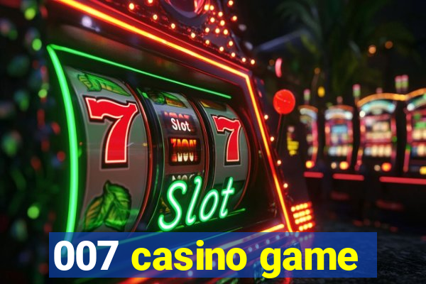 007 casino game