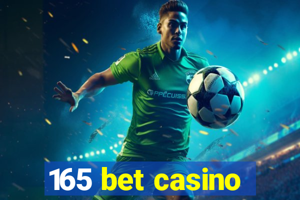 165 bet casino