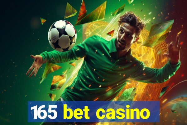 165 bet casino