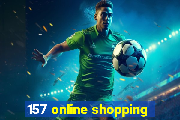 157 online shopping
