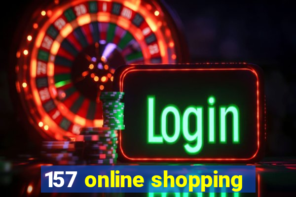 157 online shopping