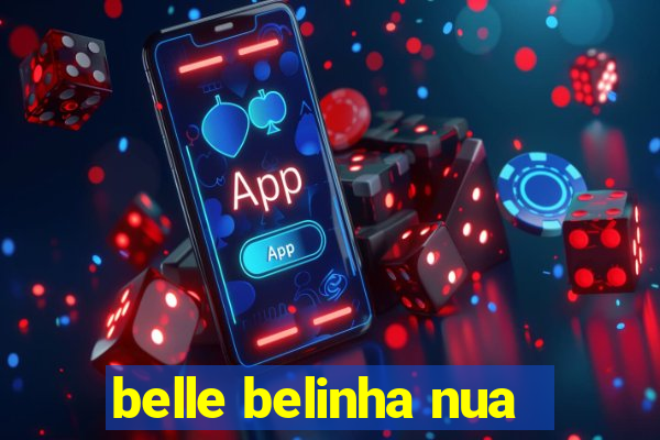 belle belinha nua