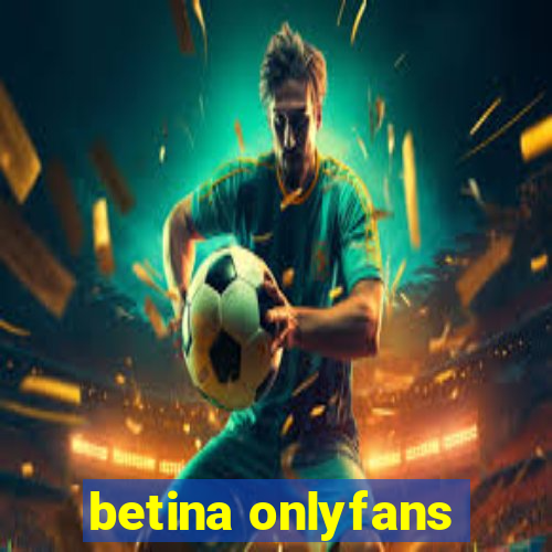 betina onlyfans