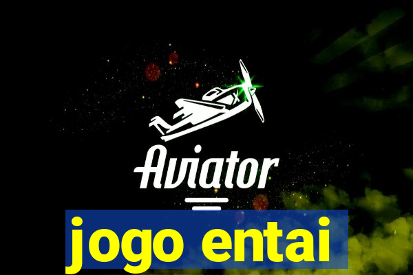 jogo entai