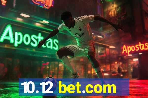 10.12 bet.com
