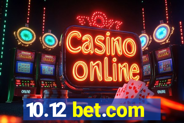 10.12 bet.com