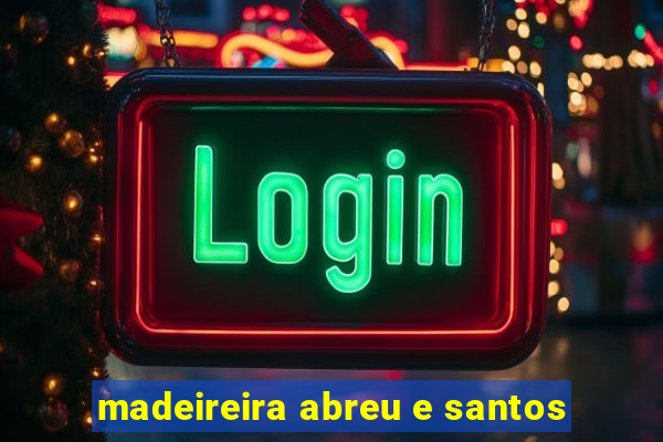 madeireira abreu e santos