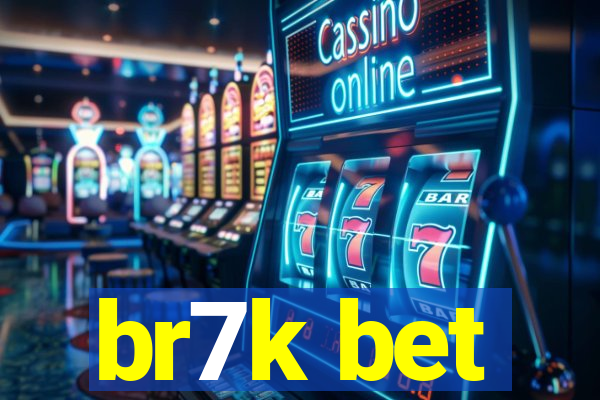 br7k bet