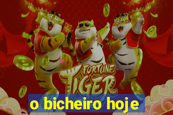 o bicheiro hoje