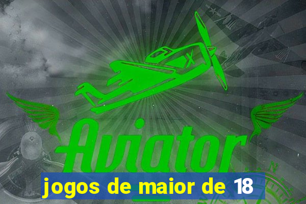 jogos de maior de 18