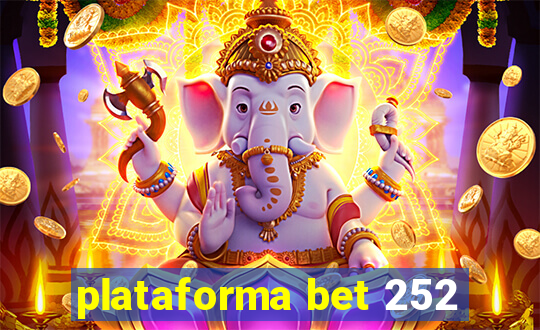 plataforma bet 252