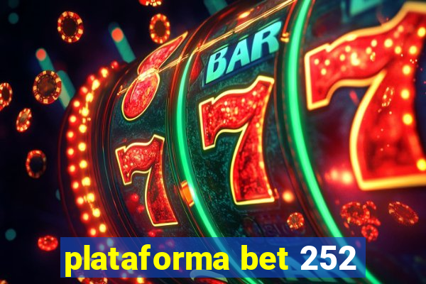 plataforma bet 252