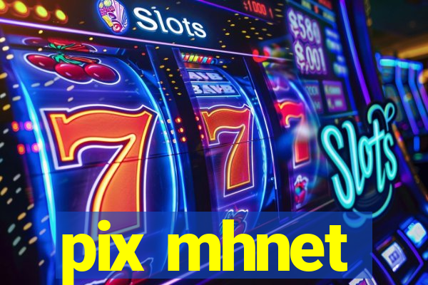 pix mhnet