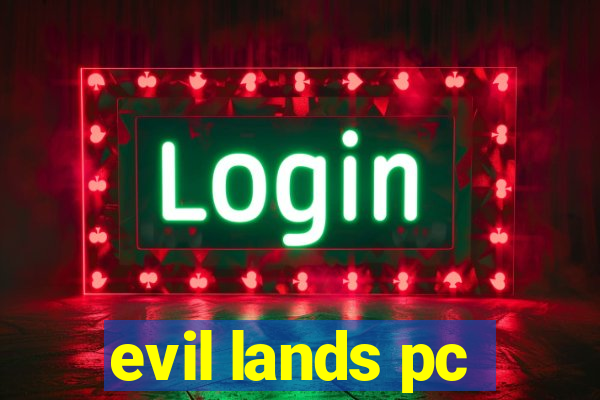 evil lands pc