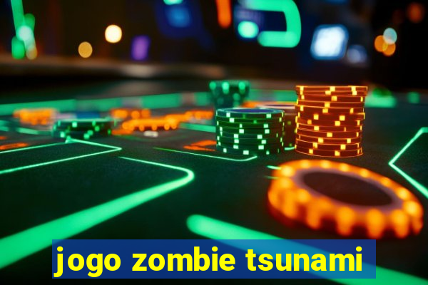 jogo zombie tsunami