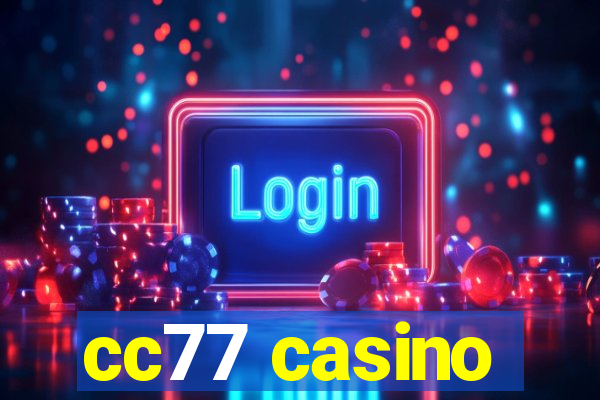 cc77 casino