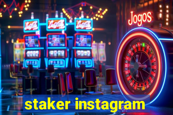staker instagram