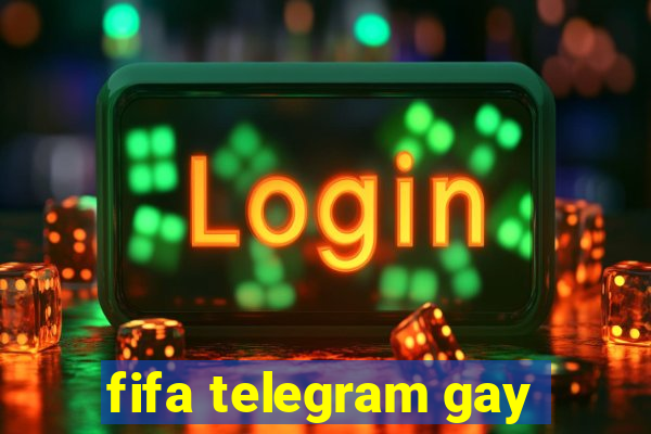 fifa telegram gay