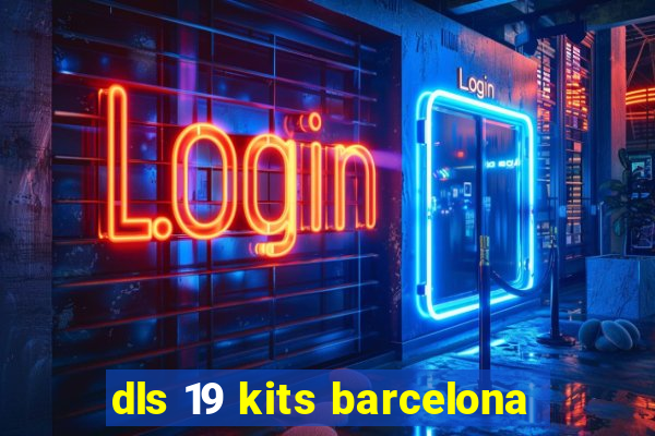 dls 19 kits barcelona