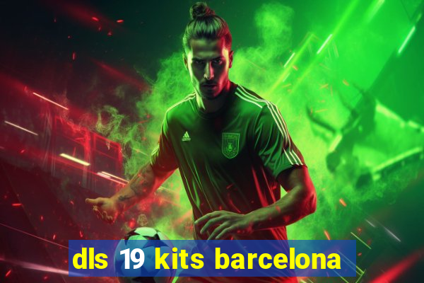 dls 19 kits barcelona