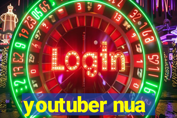 youtuber nua