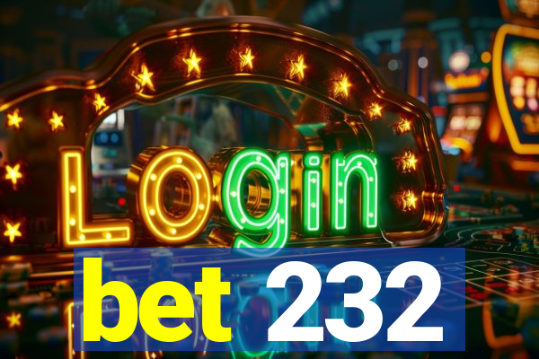 bet 232