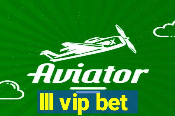 lll vip bet