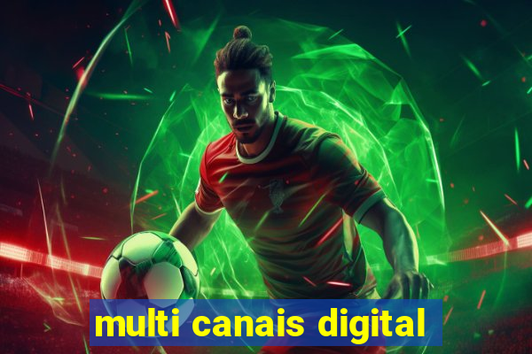 multi canais digital