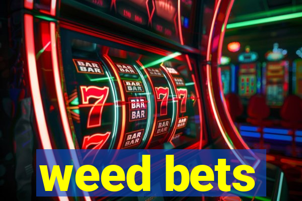 weed bets