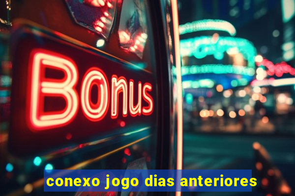 conexo jogo dias anteriores