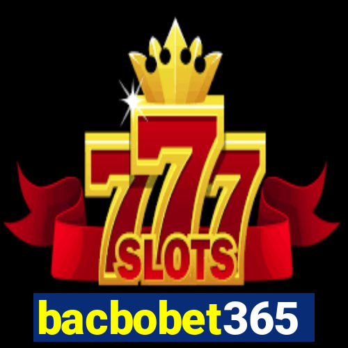bacbobet365