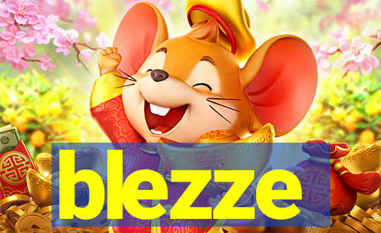 blezze