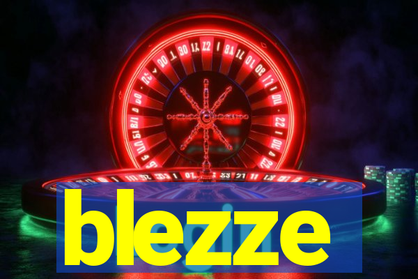 blezze