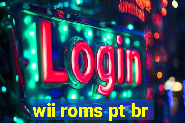 wii roms pt br
