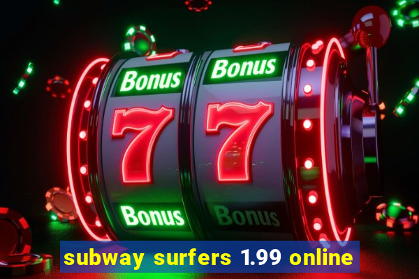 subway surfers 1.99 online