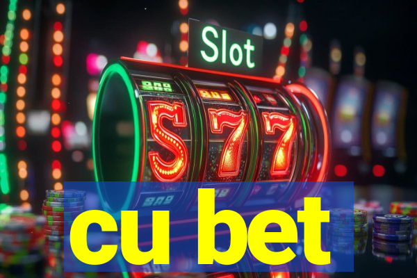 cu bet