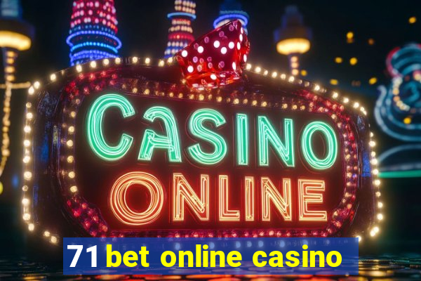 71 bet online casino