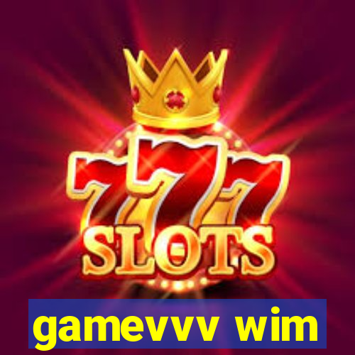 gamevvv wim