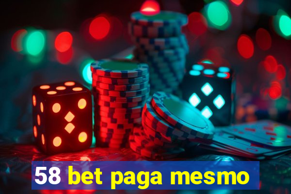 58 bet paga mesmo