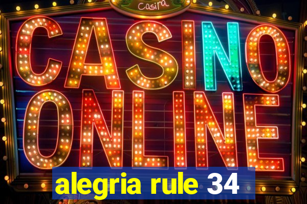 alegria rule 34