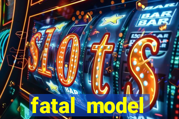 fatal model guanambi bahia