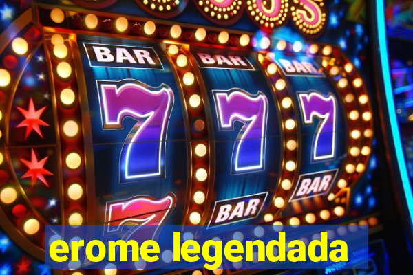 erome legendada