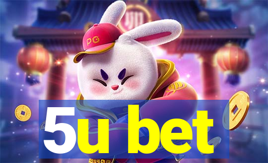 5u bet
