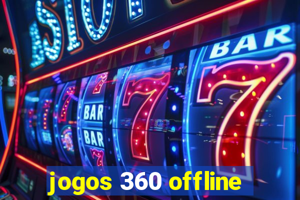 jogos 360 offline