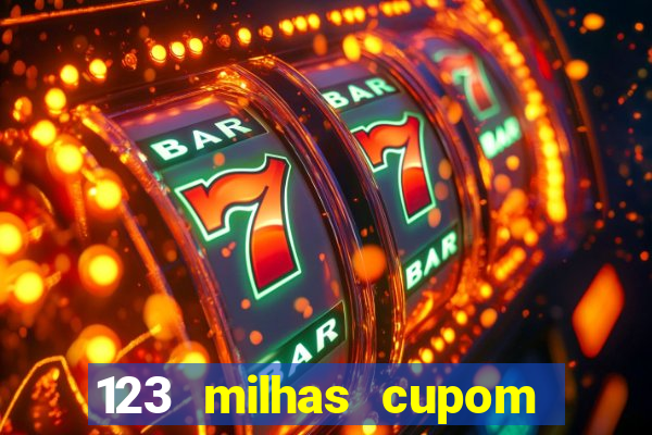 123 milhas cupom de desconto