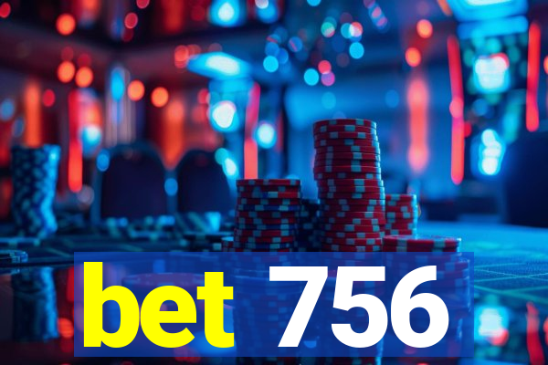 bet 756