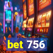 bet 756
