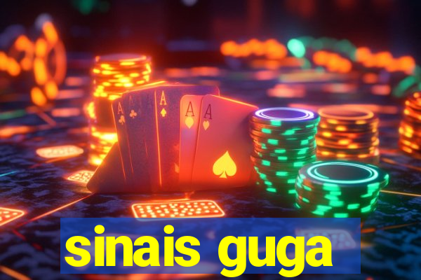 sinais guga