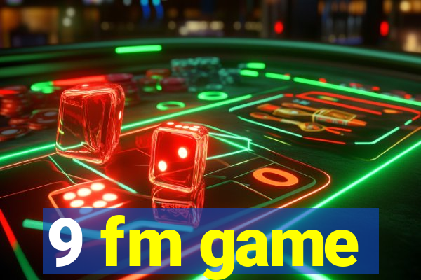 9 fm game