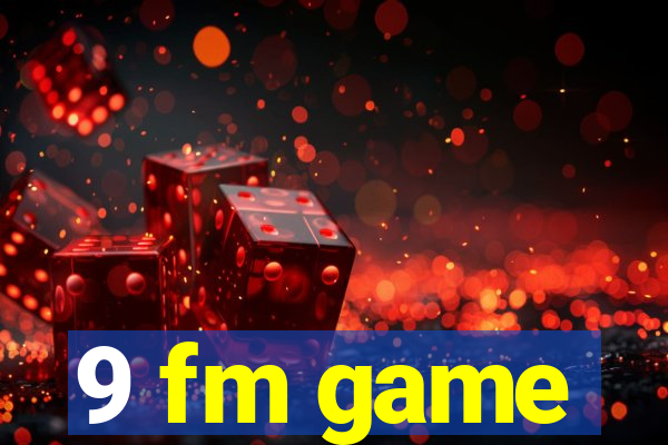 9 fm game